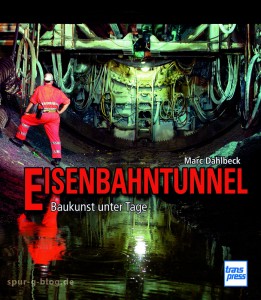 Das Buch "Eisenbahntunnel" ist jetzt im Handel erhältlich - Quelle: transpress Verlag [b]