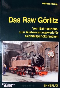Eine Dokummentation über eines der wichtigsten Ausbesserungswerke für Schmalspurbahnen in der DDR - Quelle: Spur-G-Blog [b]