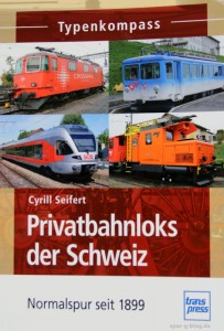 Privatbahnloks in der Schweiz seit 1899. Der neue Typenkompass von Cyrill Seifert - Quelle: Spur-G-Blog [b]
