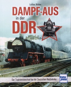 Das neue Buch von Lothar Weber: Dampf-Aus in der DDR - Quelle: Spur-G-Blog [b]