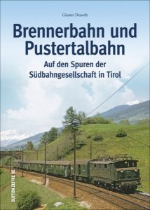 Neu im Buchhandel: Brennerbahn und Pustertalbahn - Quelle: Sutton Verlag