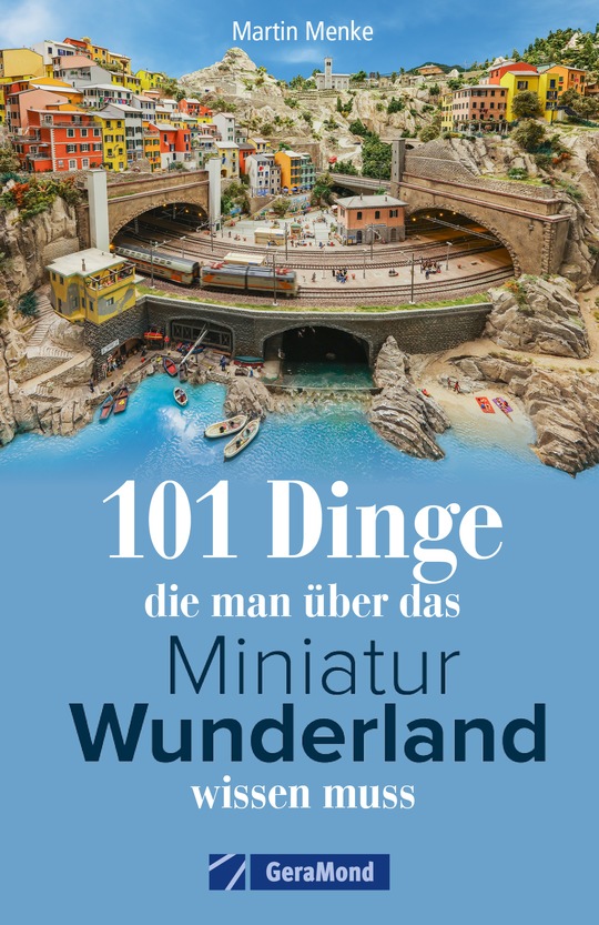 Cover Buch - 101 Dinge, die man über das Miniatur Wunderland wissen muss